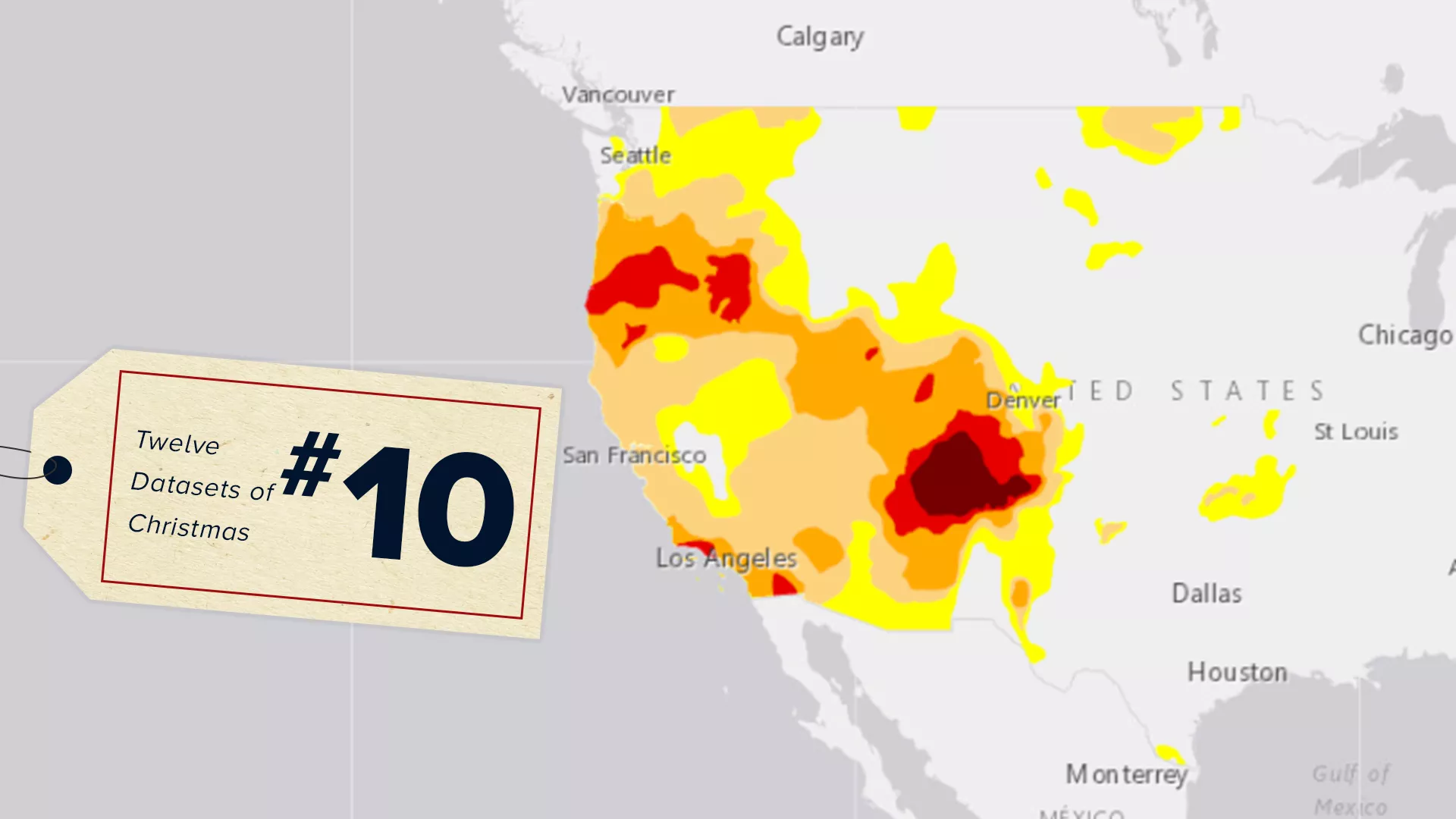 Grayscale image of the western U.S., with a drought map overlaid, and a #10 tag of the 12 Datasets of Christmas on top. 